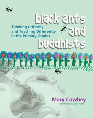 Black Ants and Buddhists: Thinking Critically and Teaching Different - VERY GOOD