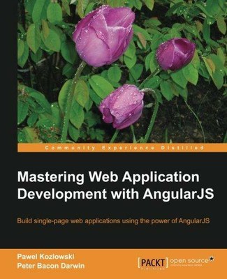 Mastering Web Application Development with AngularJS, Bacon Darwin, Peter,Kozlow