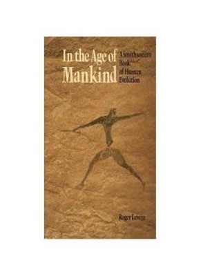 In the Age of Mankind: A Smithsonian Book of Human Evolution,Rog