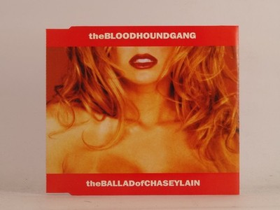 THE BLOODHOUND GANG THE BALLAD OF CHASEY LAIN (C10) 4 Track CD Single including 