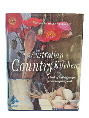 The Australian Country Kitchen: Fine Old Recipes for Contemporary Cooks HC GOOD