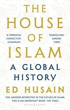 The House of Islam: A Global History,Ed Husain- 9781408872284