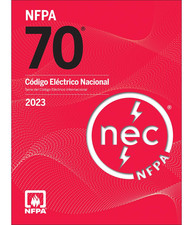 NFPA 70, Código Eléctrico Nacional (NEC) (2023 En Español) (Spanish Edition) NFPA 70, Código Eléctrico Nacional (NEC) (2023 En Español) (Spanish Edition)