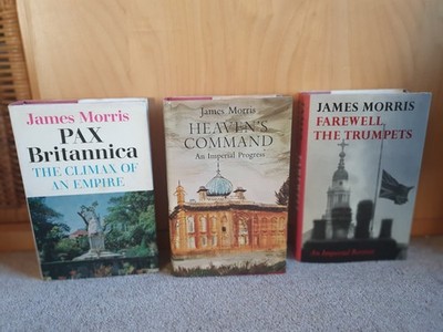 THE PAX BRITANNICA TRILOGY - FIRST EDITIONS -  JAMES MORRIS -HARDBACK 3 BOOK SET