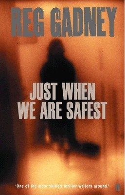 Just When We Are Safest, Gadney, Reg