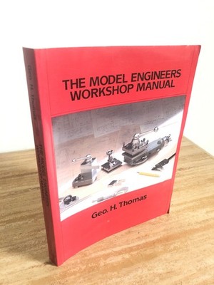 George H. Thomas: The Model Engineer's Workshop Manual (1992)