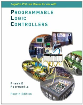 Logixpro PLC Lab Manual by Frank Petruzella