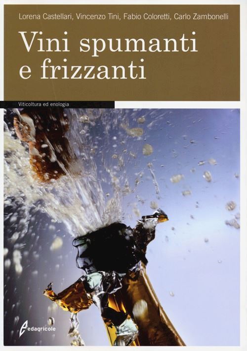 VINI SPUMANTI E FRIZZANTI  - CASTELLARI LORENA, TINI VINCENZO - EDAGRICOLE