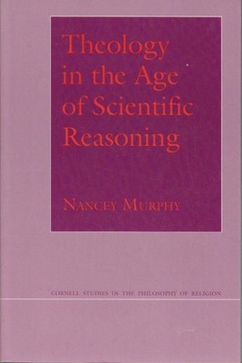 Theology in the Age of Scientific Reasoning (Cornell Studies in the Philosophy o