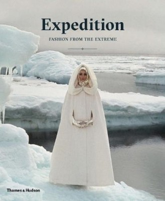 Patricia Mears Expedition: Fashion from the Extreme (Gebundene Ausgabe)