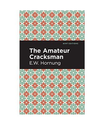 The Amateur Cracksman, E. W. Hornbug