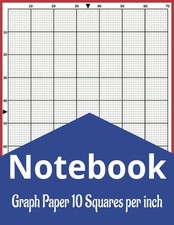 Notebook Graph Paper 10 Squares per Inch : 10 Count per Inch Graph Paper for Cro