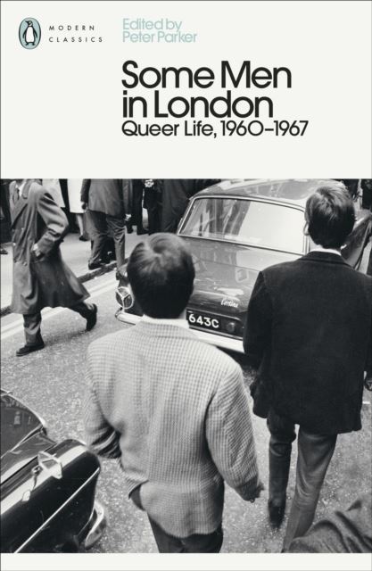 Some Men In London: Queer Life, 1960-1967 by Peter Parker Paperback