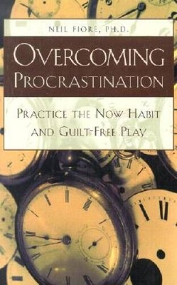 Overcoming Procrastination: Practice the Now Habit and Gu - ACCEPTABLE