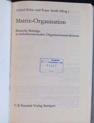 Matrix-Organisation : klass. Beitr. zu mehrdimensionalen Organisationsst 2120460