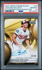 2025 Topps Chrome Black Jackson Holliday On Card Auto Gold Refractor /50 PSA 10