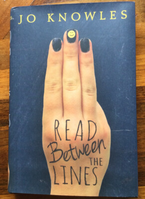 Jo Knowles- Read Between The Lines -SIGNED 1st Ed/Print 2016 HC/DJ Unread