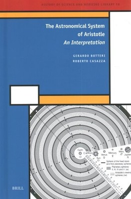 Astronomical System of Aristotle : An Interpretation, Hardcover by Botteri, G...