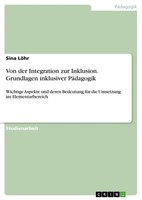 Von Der Integration Zur Inklusion. Grundlagen Inklusiver PäDagogik Sina LöHr