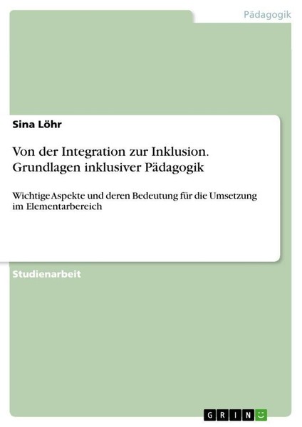 Von Der Integration Zur Inklusion. Grundlagen Inklusiver PäDagogik Sina LöHr-image