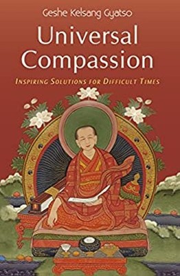 Universal Compassion : Inspiring Solutions for Difficult Times Ha
