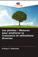 Pratap V. Naikwade | Les Plantes : Mesures Pour AméLiorer La Croissance Et...