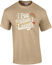I pee when I laugh - funny ladies t-shirt