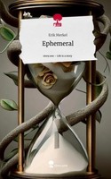 Ephemeral. Life Is A Story - Story.One Erik Merkel