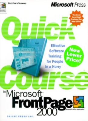 Quick Course in Microsoft FrontPage 2000 By Inc Online Press
