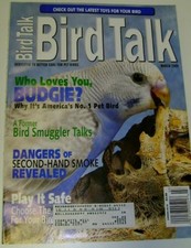 ***BIRD TALK MAGAZINE Mar 00 Budgie Outdoor Flight Cage Aviary Parrot Toys Smoke