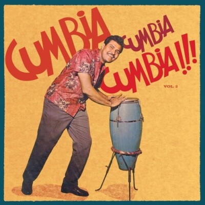Cumbia Cumbia Cumbia!!!, Vol. 2 by Various (Record, 2024)