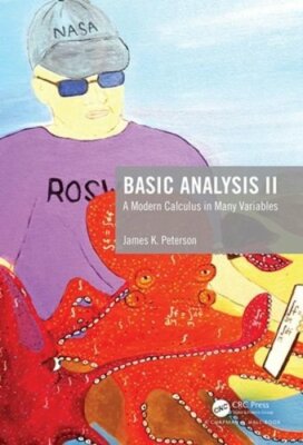 Basic Analysis II: A Modern Calculus in Many Variables by James K. Peterson: New