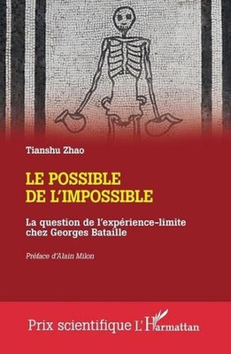 Le possible de l'impossible: La question de l'exp?rience-limite chez Georges Bat
