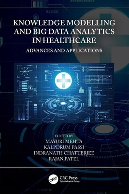 Knowledge Modelling and Big Data Analytics in Healthcare | Mayuri Mehta (u. a.)