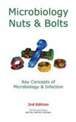 Microbiology Nuts and Bolts : Key Concepts of Microbiology and Infection by ...