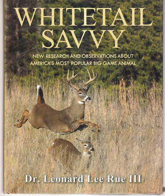 WHITETAIL SAVVY: NEW RESEARCH AND OBSERVATIONS By Leonard Lee Rue III 2013 HC)K9
