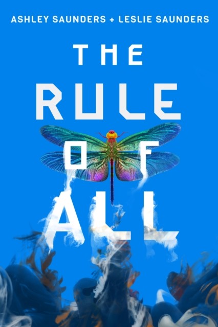 The Rule of All by Ashley Saunders (Hardback Book)