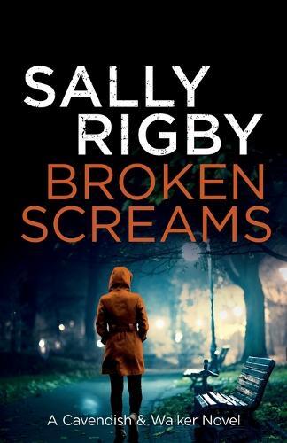 Sally Rigby Broken Screams (Tascabile) Cavendish & Walker Novel