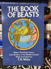 The Book Of Beasts Made And Edited By T. H. White