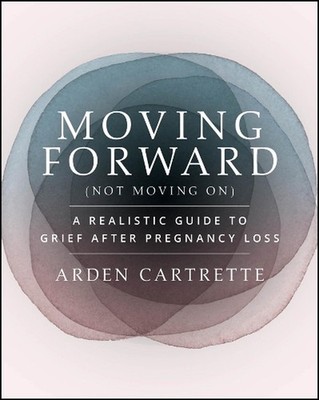 Moving Forward, Not Moving On: A Realistic Guide to Grief After Pregnancy Loss b