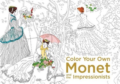 Color Your Own Monet and the Impressionists by none (Paperback)
