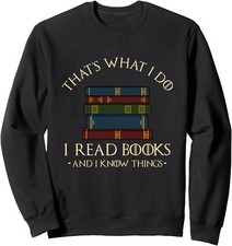 That's What I Do Read Books and Know Things Unisex Crewneck Sweatshirt