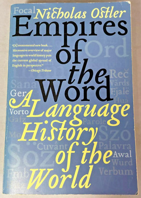Empires of the Word A Language History of the World Paperback By Nicholas Ostler