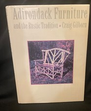 Craig A. Gilborn ADIRONDACK FURNITURE AND THE RUSTIC TRADITION  1st Edition HCDJ