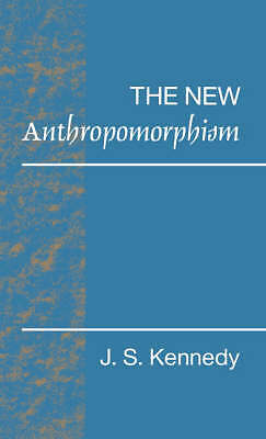 The New Anthropomorphism Kennedy Paperback Cambridge University Press