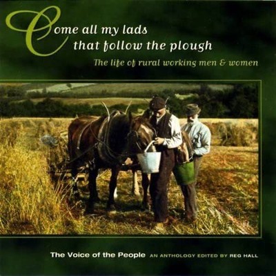 Various Artists Come All My Lads That Follow the Plough (The Voice of the People