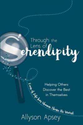 Through the Lens of Serendipity: Helping Others Discover the Best in Them - GOOD