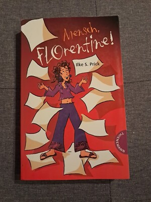 Mensch, Florentine! Ilke S. Prick Prick, Ilke S und Birgit Schössow: