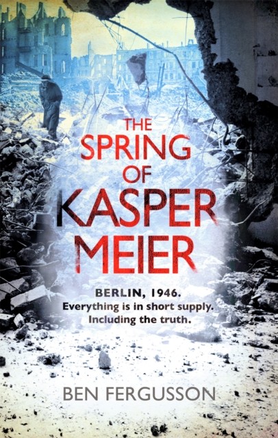 The Spring of Kasper Meier by Ben Fergusson (Paperback Book)