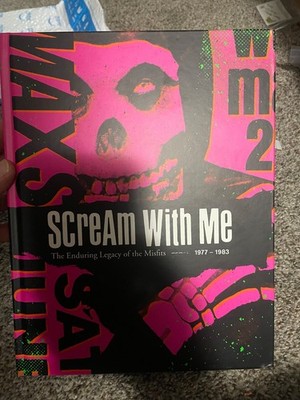 Scream with Me : The Enduring Legacy of the Misfits by Tom